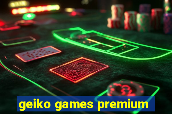 geiko games premium